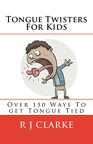 9781535031592: Tongue Twisters For Kids: Over 150 Ways To Get Tongue Tied