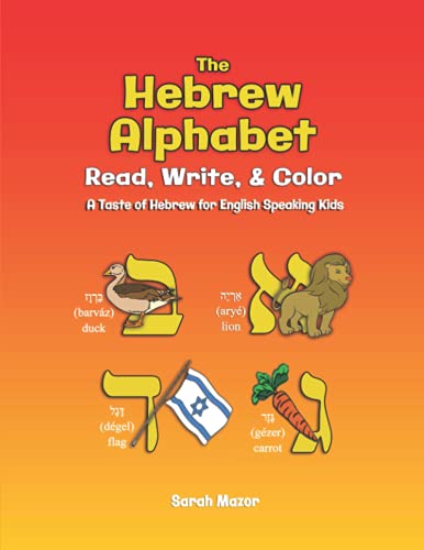 Beispielbild fr The Hebrew Alphabet: Read, Write Color (A Taste of Hebrew for English-Speaking Kids - Interactive Learning) zum Verkauf von Goodwill Books