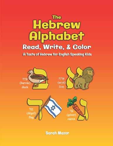 Stock image for The Hebrew Alphabet: Read, Write Color (A Taste of Hebrew for English-Speaking Kids - Interactive Learning) for sale by Goodwill Books