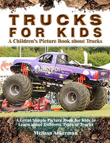 Stock image for Trucks for Kids: A Childrens Picture Book about Trucks: A Great Simple Picture Book for Kids to Learn about Different Types of Trucks for sale by New Legacy Books