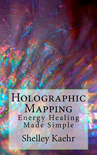 9781535051101: Holographic Mapping: Energy Healing Made Simple