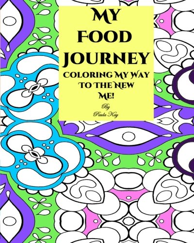 Beispielbild fr My Food Journey: Coloring My Way to the New Me zum Verkauf von THE SAINT BOOKSTORE