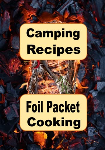 Imagen de archivo de Camping Recipes: Foil Packet Cooking (Campfire Cookbook) a la venta por Goodwill Books