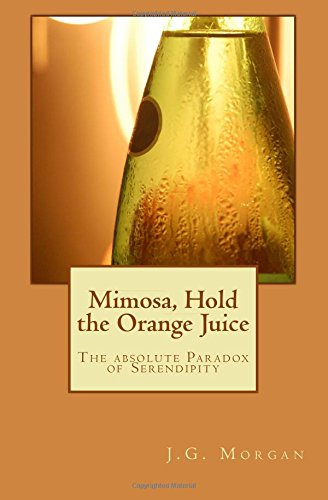 Stock image for Mimosa, Hold the Orange Juice for sale by ThriftBooks-Dallas