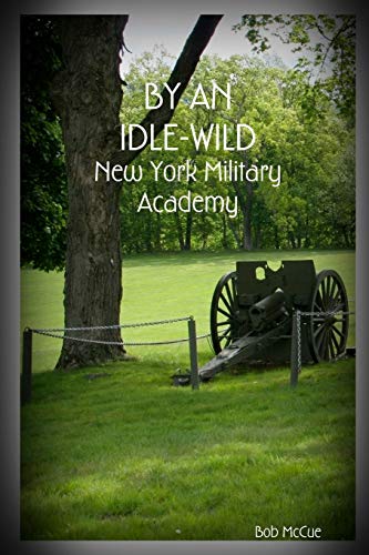 Imagen de archivo de By an Idle-Wild: New York Military Academy a la venta por Save With Sam