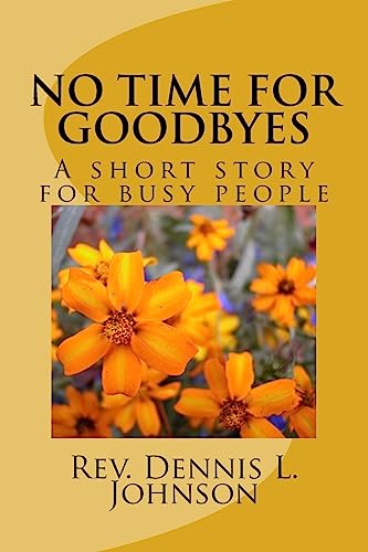 Stock image for No time for goodbyes: Short story for busy people [Soft Cover ] for sale by booksXpress
