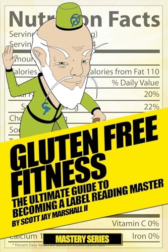 9781535058537: Gluten Free Fitness: : The Ultimate Guide to Becoming a Label Reading Master (Gluten Free Fitness Mastery)