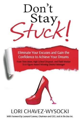 Stock image for Don't Stay Stuck!: Eliminate Your Excuses and Gain the Confidence to Achieve Your Dreams for sale by SecondSale