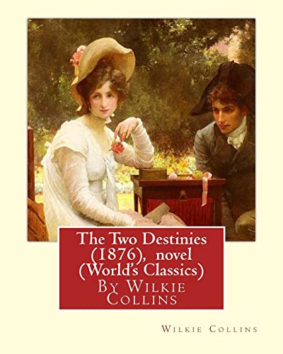 Beispielbild fr The Two Destinies (1876), By Wilkie Collins A NOVEL (World's Classics) zum Verkauf von WorldofBooks