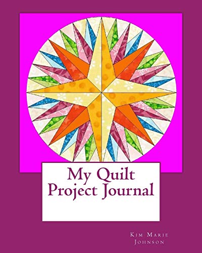 9781535075329: My Quilt Project Journal