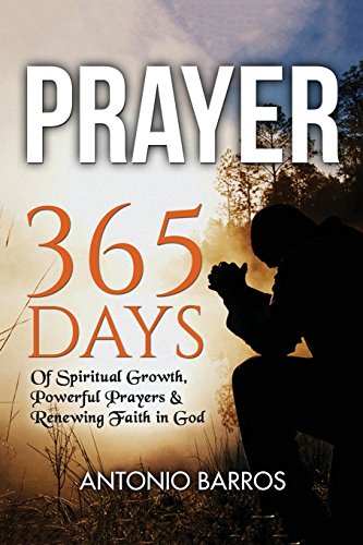 Imagen de archivo de Prayer: 365 Days of Spritual Growth, Powerful Prayers & Renewing Faith in God (Prayer Books, Prayer Warrior, Prayer Journal) a la venta por Books From California