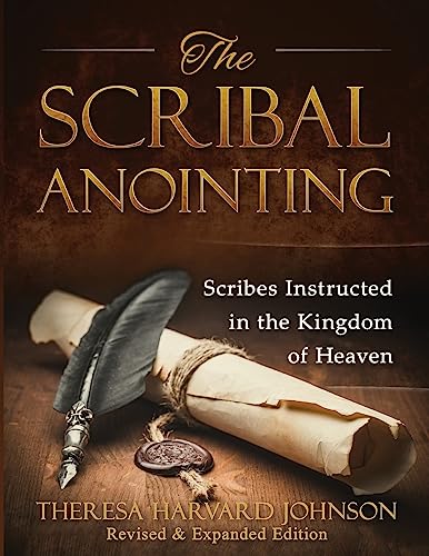9781535082228: The Scribal Anointing: Scribes Instructed in the Kingdom of Heaven