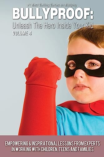 Imagen de archivo de Bullyproof: Unleash the Hero Inside Your Kid, Volume 4 a la venta por Once Upon A Time Books