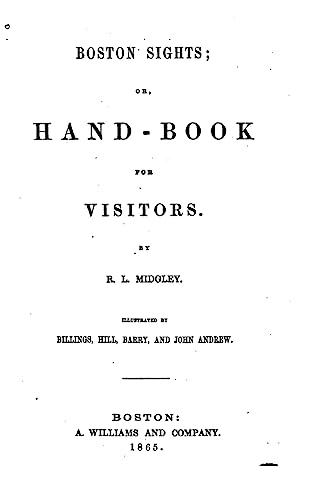 Beispielbild fr Boston Sights, Or, Handbook for Visitors zum Verkauf von THE SAINT BOOKSTORE