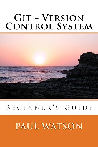 9781535096324: Git - Version Control System: Beginner's Guide