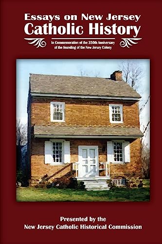 9781535108270: Essays on New Jersey Catholic History: In Commemoration of the 350th Anniversary of the founding of the New Jersey Colony