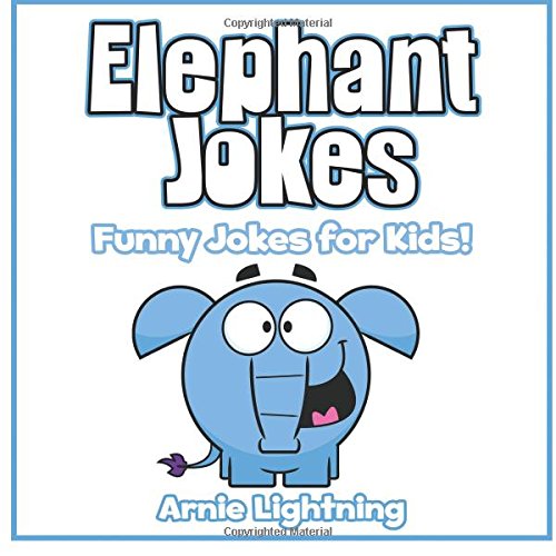 Stock image for Elephant Jokes: Funny Elephant Jokes for Kids! for sale by Goodwill Books