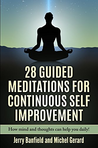 Stock image for 28 Guided Meditations for Continuous Self Improvement: How Mind and Thoughts Can Help You Daily! for sale by Revaluation Books