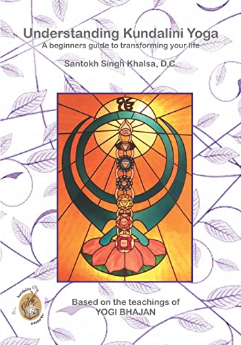 9781535124362: Understanding Kundalini Yoga: A Beginners Guide to Transforming Your Life