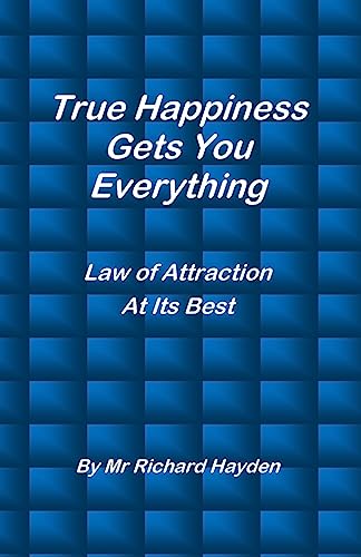 Stock image for True Happiness Gets You Everything: Law of Attraction At Its Best for sale by Lucky's Textbooks