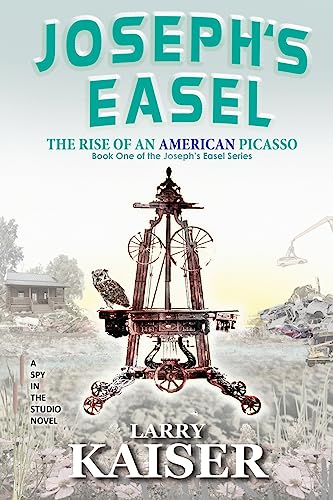 Imagen de archivo de Joseph's Easel: The Rise of an American Picasso a la venta por THE SAINT BOOKSTORE