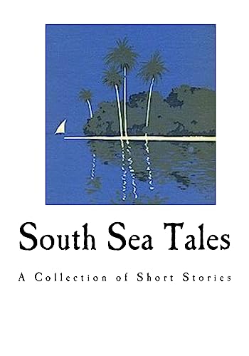 9781535132589: South Sea Tales: A Collection of Short Stories (Jack London)