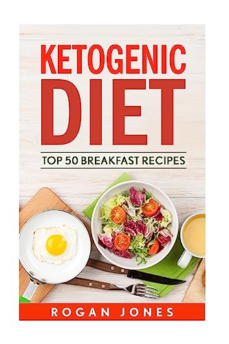 9781535137300: Ketogenic Diet: Top 50 Breakfast Recipes (Recipes, Ketogenic Recipes, Ketogenic, Diet, Weight Loss, Weight Loss Diet)