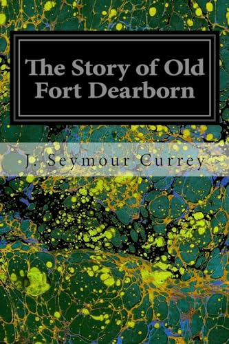 Imagen de archivo de The Story of Old Fort Dearborn [Soft Cover ] a la venta por booksXpress