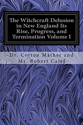 Beispielbild fr The Witchcraft Delusion in New England Its Rise, Progress, and Termination Volume I zum Verkauf von Save With Sam