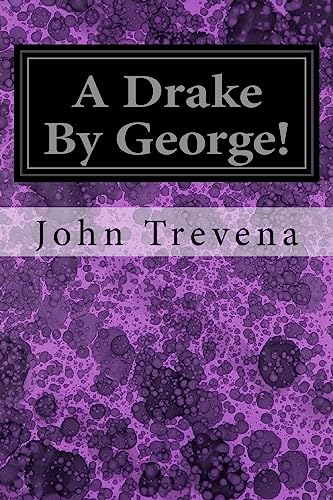 Stock image for A Drake by George! for sale by THE SAINT BOOKSTORE