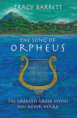 9781535144506: The Song of Orpheus: The Greatest Greek Myths You Never Heard