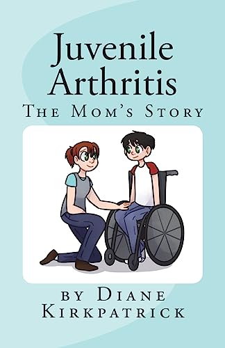 Imagen de archivo de Juvenile Arthritis: The Mom's Story a la venta por Lucky's Textbooks