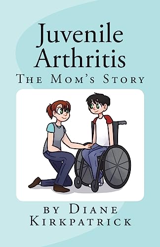 9781535144629: Juvenile Arthritis: The Mom's Story