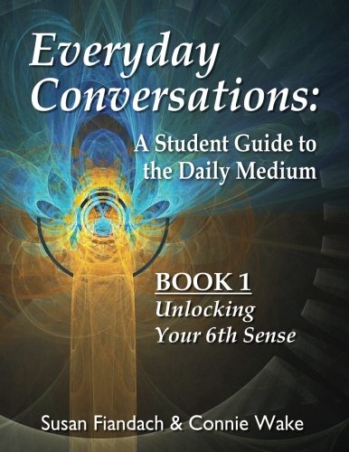 Stock image for Everyday Conversations: A Student Guide to the Daily Medium: Book 1: Unlocking Your 6th Sense for sale by ZBK Books
