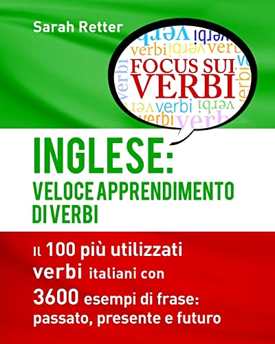 9781535149617: Inglese: Veloce Apprendimento di Verbi: Il 100 pi utilizzati verbi inglesi con 3600 esempi de frase: passato, presente e futuro.