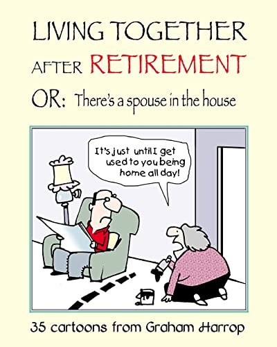 Imagen de archivo de Living Together After Retirement: or, Theres a Spouse in the House a la venta por Goodwill of Colorado