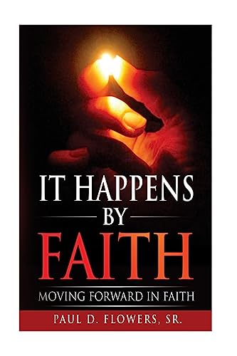 Stock image for It Happens By Faith: Moving Forward In Faith for sale by Lucky's Textbooks