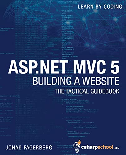 Imagen de archivo de ASP.NET MVC 5 - Building a Website with Visual Studio 2015 and C Sharp: The Tactical Guidebook a la venta por WorldofBooks