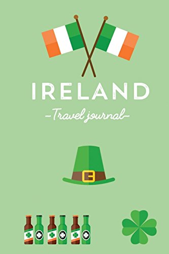 Imagen de archivo de Ireland Travel Journal - Notebook. Diary. Guided Journal. The best souvenir: Wanderlust Journals a la venta por Buyback Express