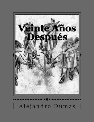 9781535171977: Veinte Aos Despus: Volume 2 (Las novelas de D'Artagnan.)