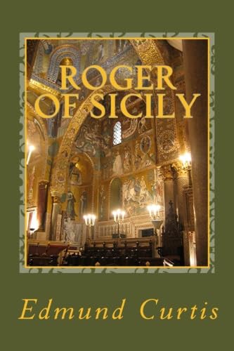 9781535173001: Roger of Sicily: and the Normans in Lower Italy