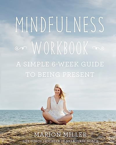 Stock image for Mindfulness Workbook: A Simple 6-Week Guide to Being Present for sale by ThriftBooks-Dallas