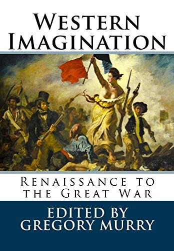 Beispielbild fr Western Imagination: Renaissance to the Great War zum Verkauf von SecondSale