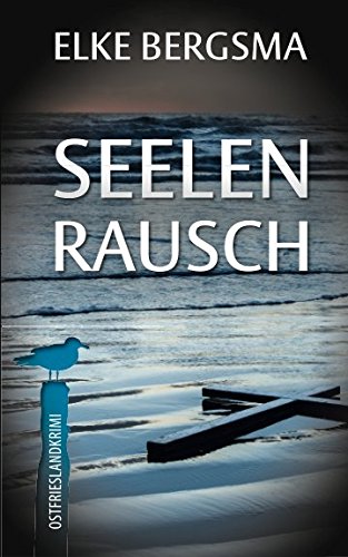 Beispielbild fr Seelenrausch - Ostfrieslandkrimi: Volume 14 (Bttner und Hasenkrug ermitteln) zum Verkauf von Bahamut Media