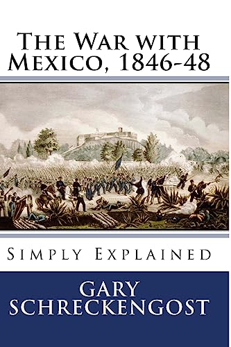 Beispielbild fr The War with Mexico, 1846-48: Simply Explained zum Verkauf von ThriftBooks-Atlanta