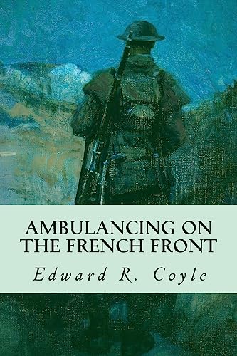 Stock image for Ambulancing on the French Front for sale by THE SAINT BOOKSTORE