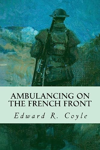 9781535198066: Ambulancing on the French Front