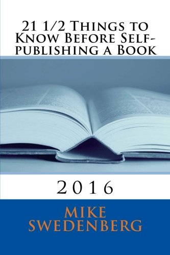 Imagen de archivo de 21 1/2 Things to Know Before Self-publishing a Book: 2016 (Get Published) (Volume 1) [Soft Cover ] a la venta por booksXpress