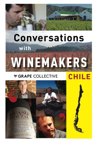 Beispielbild fr Chile: Conversation with Winemakers zum Verkauf von Better World Books