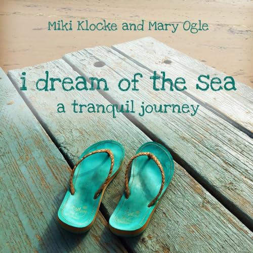 9781535205191: I Dream of the Sea: A Tranquil Journey